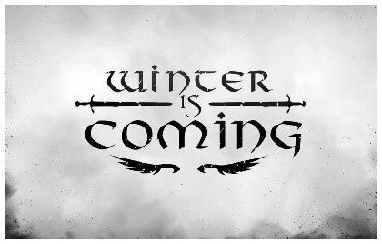 Winter Is Coming!